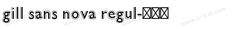gill sans nova regul字体转换